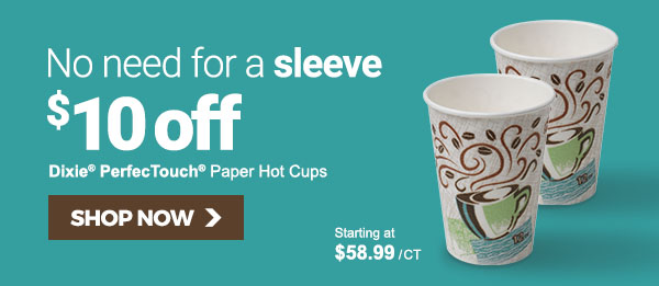 $10 Off Dixie® PerfecTouch® Hot Cups + more breakroom savings 