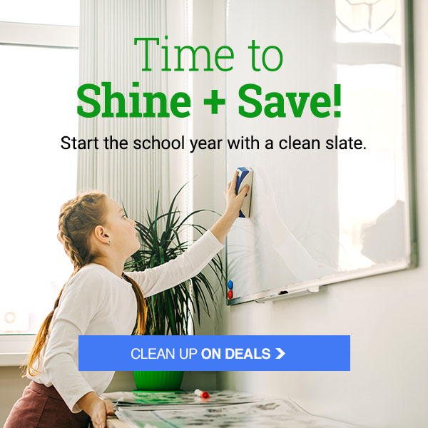 Time to shine + save! Start the school year with a clean slate 